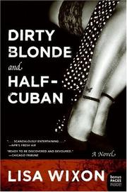 Cover of: Dirty Blonde and Half-Cuban by Lisa Wixon