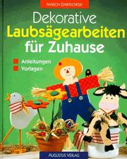 Cover of: Dekorative Laubsägearbeiten für Zuhause. Anleitungen. Vorlagen.