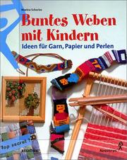 Buntes Weben mit Kindern. Ideen für Garn, Papier und Perlen by Marina Schories