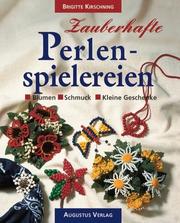 Cover of: Zauberhafte Perlenspielereien. Blumen, Schmuck, kleine Geschenke.