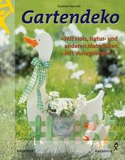 Cover of: Gartendeko. Mit Holz, Natur- und anderen Materialien.