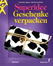 Cover of: Superidee. Geschenke verpacken. by Dorothea Cüppers, Martina Hochstein