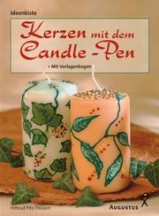 Cover of: Kerzen gestalten mit dem Candle- Pen.