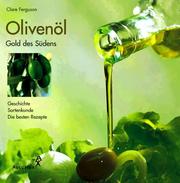 Cover of: Olivenöl. Gold des Südens. by Clare Ferguson