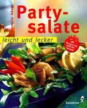 Cover of: Partysalate leicht und lecker. Alle Rezepte mit LOW- FAT- Variante. by Cornelia Adam
