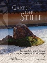 Cover of: Gärten der Stille. Oasen der Ruhe und Besinnung.