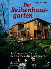 Cover of: Der Reihenhausgarten. Spaß am neuen Garten. Den Garten nutzen und genießen.