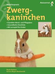 Cover of: Zwergkaninchen. by Beate Ralston, Achim Meyer-Breckwoldt