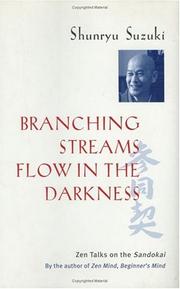 Cover of: Branching streams flow in the darkness: Zen talks on the Sandokai