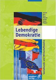 Cover of: Lebendige Demokratie. Sozialkunde und Wirtschaftslehre. (Lernmaterialien) by Rolf Arnold, Andreas Barz, Fritz Marz