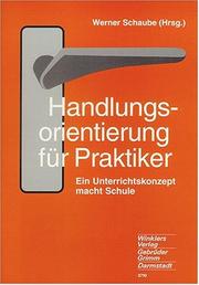 Handlungsorientierung für Praktiker. Ein Unterrichtskonzept macht Schule. by Werner Schaube