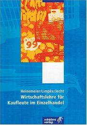 Cover of: Wirtschaftslehre für Kaufleute im Einzelhandel. (Lernmaterialien) by Hartwig Heinemeier, Hans Jecht, Peter Limpke