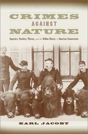 Cover of: Crimes against Nature: Squatters, Poachers, Thieves, and the Hidden History of American Conservation