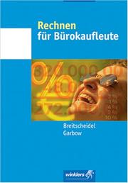 Cover of: Rechnen für Bürokaufleute. Gesamtausgabe. Mit Kostenrechnung und Betriebsstatistik. (Lernmaterialien) by Georg Breitscheidel, Werner Garbow