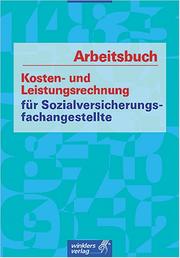 Cover of: Arbeitsbuch Kosten- und Leistungsrechnung. Für Sozialversicherungsfachangestellte. (Lernmaterialien) by Uwe Blöhm, Carsten Herweg, Rudolf Lensen