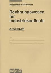 Cover of: Rechnungswesen für Industriekaufleute, EURO, Arbeitsheft by Manfred Deitermann, Wolf-Dieter Rückwart