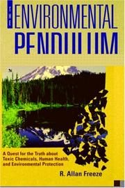 Cover of: The Environmental Pendulum: A Quest for the Truth about Toxic Chemicals, Human Health, and Environmental Protection