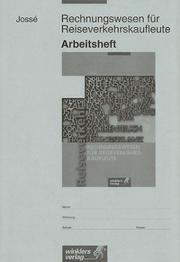 Cover of: Rechnungswesen für Reiseverkehrskaufleute, Arbeitsheft by Germann Josse