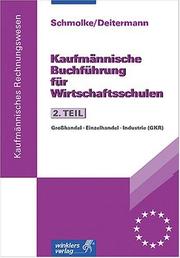 Cover of: Kaufmännische Buchführung für Wirtschaftsschulen, Tl.2, Praxis der Buchführung, GKR by Siegfried Schmolke, Manfred Deitermann