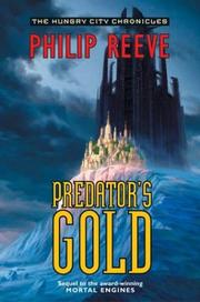 Cover of: Predator's Gold (The Hungry City Chronicles) by Philip Reeve