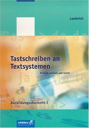 Cover of: Tastschreiben an Textsystemen, Ausbildungsabschnitt I: Erarbeitung der Tastwege