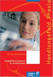 Cover of: Handlungsfeld Praxis. Medizinisches Fachwissen für Arzthelferinnen. by Frank Starke, Frank Starke