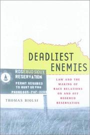 Cover of: Deadliest enemies: law and the making of race relations on and off Rosebud Reservation