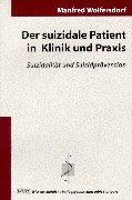 Cover of: Der suizidale Patient in Klinik und Praxis. Suizidalität und Suizidprävention. by Manfred Wolfersdorf