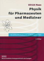 Cover of: Physik für Pharmazeuten und Mediziner. Ein Lehrbuch für alle Studierenden mit Physik als Nebenfach. by Ulrich Haas