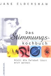 Cover of: Das Stimmungskochbuch. Nicht die Zwiebel lässt mich weinen.