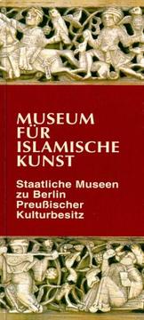 Cover of: Museum für Islamische Kunst. Staatliche Museen zu Berlin Preußischer Kulturbesitz. by Volkmar Enderlein, Almut von Gladiss, Gisela Helmecke, Jens Kröger, Thomas Tusch