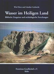 Cover of: Wasser im Heiligen Land. Biblische Zeugnisse und archäologische Forschungen. by Wiel Dierx, Günther Garbrecht