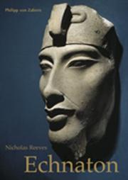 Cover of: Echnaton. Ägyptens falscher Prophet. by Nicholas Reeves
