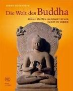 Cover of: Die Welt Des Buddha: Fruhe Statten Buddhistischer Kunst in Indien