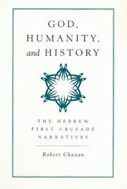 Cover of: God, Humanity, and History: The Hebrew First Crusade Chronicles