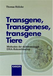 Cover of: Transgene, Transgenese, Transgene Tiere: Methoden Der Nichthomologen Dna-Rekombination
