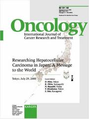 Cover of: Researching Hepatocellular Carcinoma in Japan: A Message to the World : Tokyo, July 29, 2000 (Supplement Issue: Oncology 2001, 3)