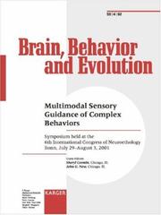 Cover of: Multimodal Sensory Guidance of Complex Behaviors: Symposium Held at the 6th International Congress of Neuroethology, Bonn,   July-August 2001 (Brain, Behaviour & Evolution)