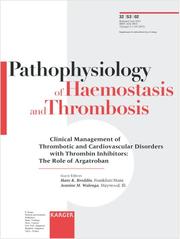 Cover of: Clinical Management of Thrombotic and Cardiovascular Disorders With Thrombin Inhibitors, the Role of Argatroban: The Role of Argatroban (Pathophysiology of Haemostasis and Thrombosis)