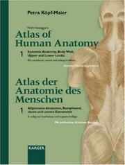 Cover of: Wolf-Heidegger's Atlas of Human Anatomy/Wolf-Heideggers Atlas Des Anatomie Des Menschen: Systemic Anatomy, Body Wall, Upper and Lower Limbs/Allgemeine Anatomie, Rumpfwand, obere und untere Extremitat