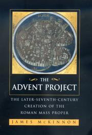 Cover of: The Advent project: the later-seventh-century creation of the Roman Mass proper