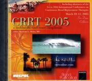 Cover of: Crrt 2005 - a Multimedia Conference Compilation: Including Abstracts of the 1st to 10th International Conferences on Continuous Renal Replacement Therapies, San Diego, Calif., 1995-2005