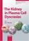 Cover of: The Kidney in Plasma Cell Dyscrasias