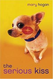 Cover of: The serious kiss by Mary Hogan