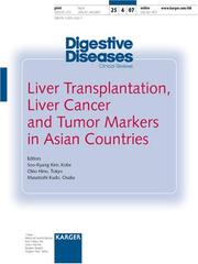 Cover of: Liver Transplantation, Liver Cancer and Tumor Markers in Asian Countries: 2nd Awaji Liver Symposium, and 3rd Japan-korea Liver Symposium, Awaji,hyogo, November 2006 (Digestive Diseases 2007)