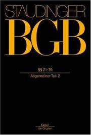 Cover of: J Von Staudingers Kommentar Zum Burgerlichen Gesetzbuch, 1: Mit Einfuhrungsgesetz und Nebengesetzen, Buch 1 Allgemeiner Teil, 21-79 (Allgemeiner Teil 2)