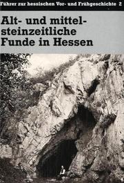 Cover of: Altsteinzeitliche und mittelsteinzeitliche Funde in Hessen