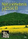 Cover of: Naturerlebnis Hessen. Landschaft - Pflanzen - Tiere.