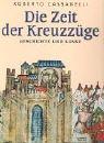 Cover of: Die Zeit der Kreuzzüge. Geschichte und Kunst.