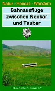 Cover of: Bahnausflüge zwischen Neckar und Tauber. by Hans Mattern, Jürgen Schedler, Manfred Steinmetz
